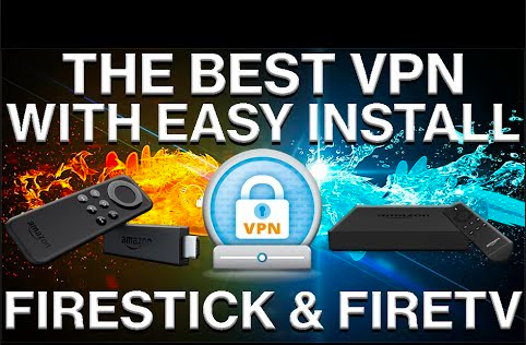 Best VPN for FireStick 2019